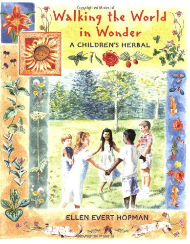 Cover for Ellen Evert Hopman · Walking the World in Wonder: A Childrens Herbal (Paperback Book) [Original Ed. edition] (2000)