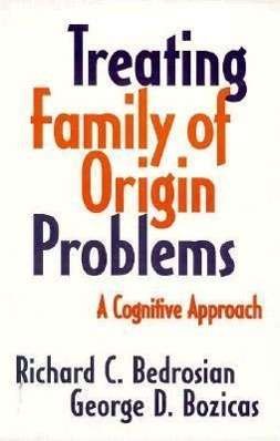 Cover for Richard C. Bedrosian · Treating Family of Origin Problems: A Cognitive Approach (Innbunden bok) (1994)