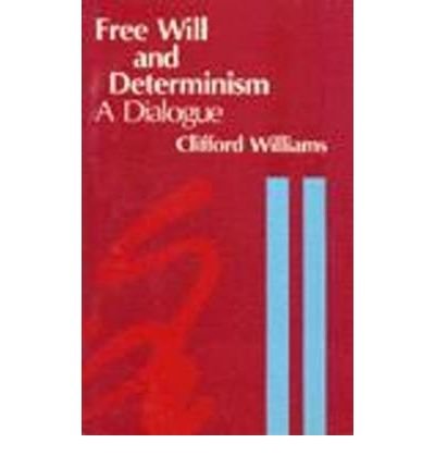 Cover for Clifford Williams · Free Will and Determinism: A Dialogue (Gebundenes Buch) (1980)