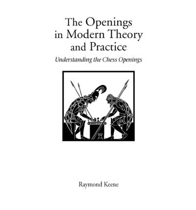 Cover for Raymond Keene · The Openings in Modern Theory and Practice (Hardinge Simpole Chess Classics S) (Paperback Book) (2002)