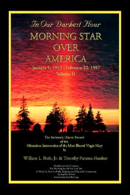 Cover for Jr. William L. Roth · In Our Darkest Hour: Morning Star over America, January 1, 1993 to February 22, 1997, Vol. 2 (Paperback Book) (1999)