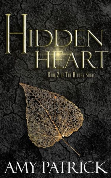 Cover for Amy Patrick · Hidden Heart Book 2 of the Hidden Trilogy (Paperback Book) (2015)