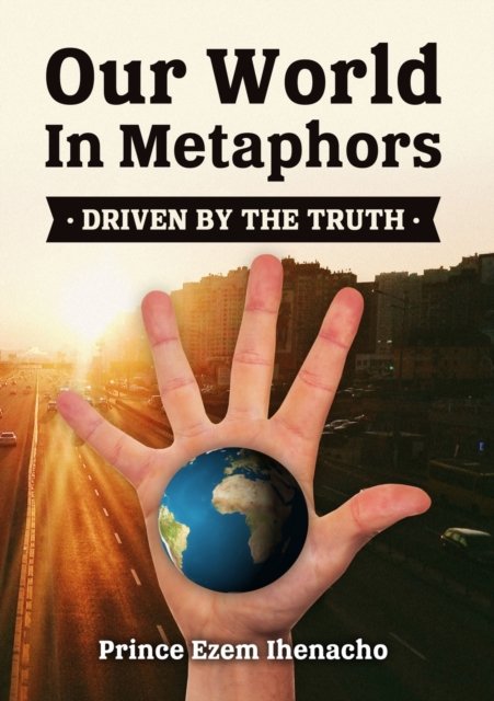 Cover for Eze Ihenacho · Our World in Metaphors (Paperback Book) (2017)