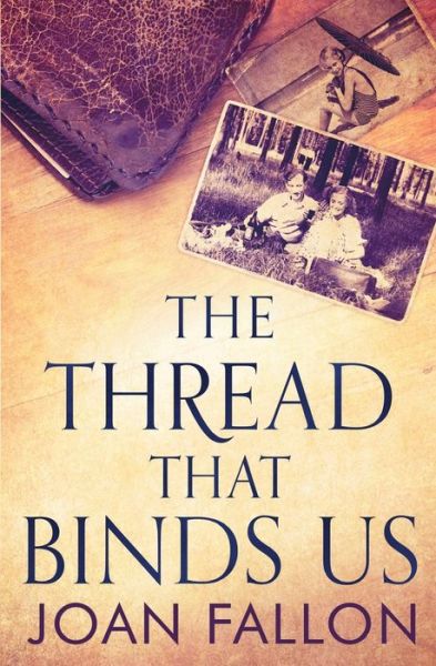 Cover for Joan Fallon · The Thread that Binds Us (Pocketbok) (2017)