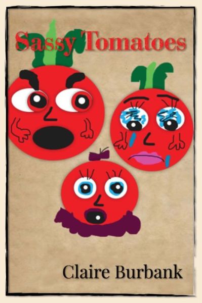 Cover for Claire Burbank · Sassy Tomatoes (Paperback Book) (2018)