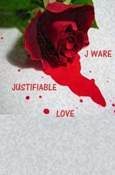 Cover for J Ware · Justifiable Love (Paperback Book) (2018)