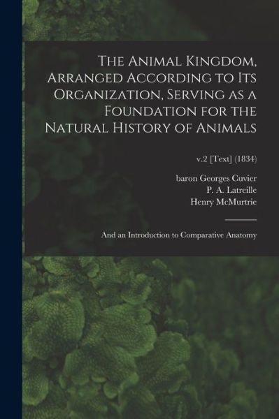 Cover for McMurtrie Henry 1793-18 McMurtrie · The Animal Kingdom, Arranged According to Its Organization, Serving as a Foundation for the Natural History of Animals (Paperback Book) (2021)