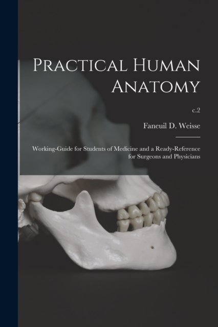 Cover for Faneuil D (Faneuil Dunkin) Weisse · Practical Human Anatomy (Paperback Book) (2021)