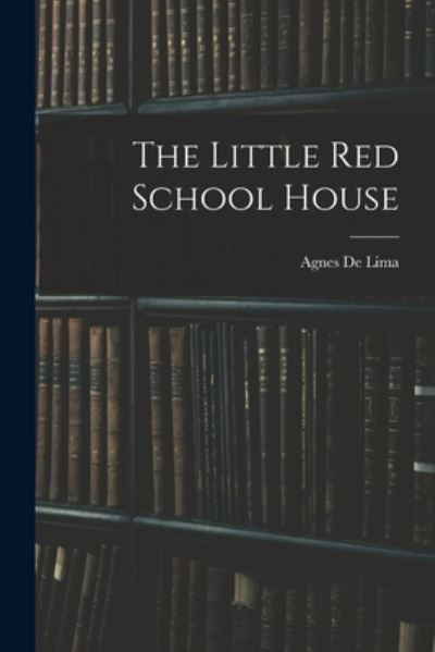 Cover for Agnes De Lima · Little Red School House (Book) (2022)