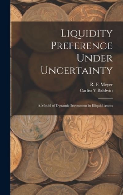 Cover for Carliss Y. Baldwin · Liquidity Preference under Uncertainty (Buch) (2022)