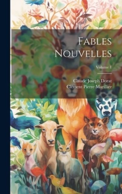 Cover for Claude Joseph Dorat · Fables Nouvelles; Volume 1 (Book) (2023)