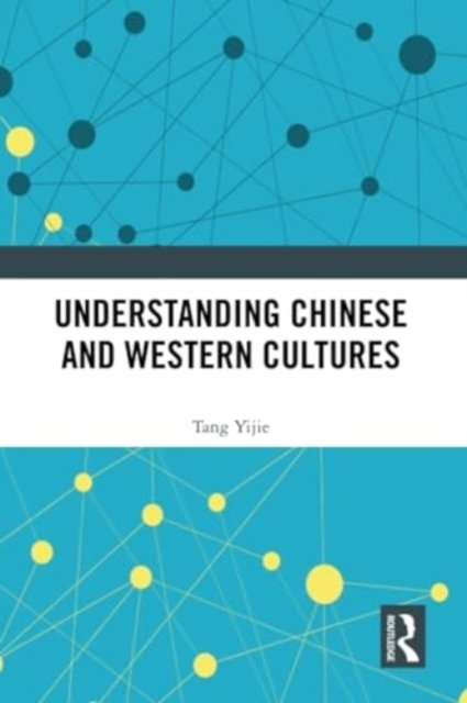 Tang Yijie · Understanding Chinese and Western Cultures (Taschenbuch) (2024)