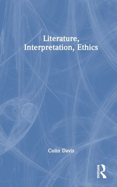 Cover for Colin Davis · Literature, Interpretation and Ethics (Inbunden Bok) (2024)