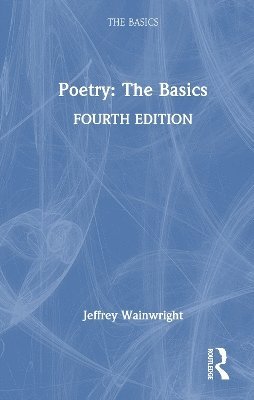 Cover for Wainwright, Jeffrey (Manchester Metropolitan University, UK) · Poetry: The Basics - The Basics (Hardcover Book) (2025)