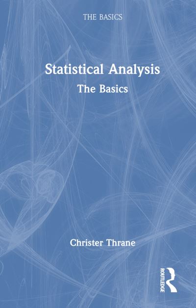 Cover for Thrane, Christer (Inland Norway University of Applied Sciences, Norway) · Statistical Analysis: The Basics - The Basics (Gebundenes Buch) (2024)