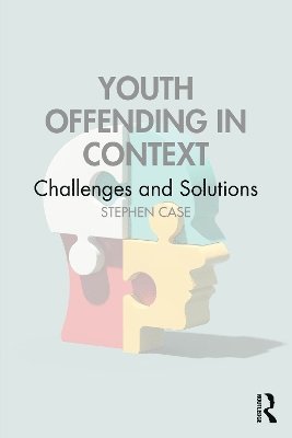 Cover for Case, Stephen (Loughborough University, UK) · Youth Offending in Context: Challenges and Solutions (Paperback Book) (2025)