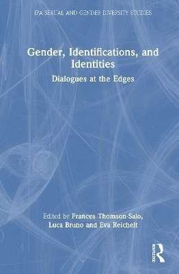 Cover for Gender, Identifications, and Identities: Dialogues at the Edges - IPA Sexual and Gender Diversity Studies (Innbunden bok) (2025)