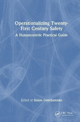 Cover for Operationalizing Twenty-First Century Safety: A Humancentric Practical Guide (Innbunden bok) (2025)