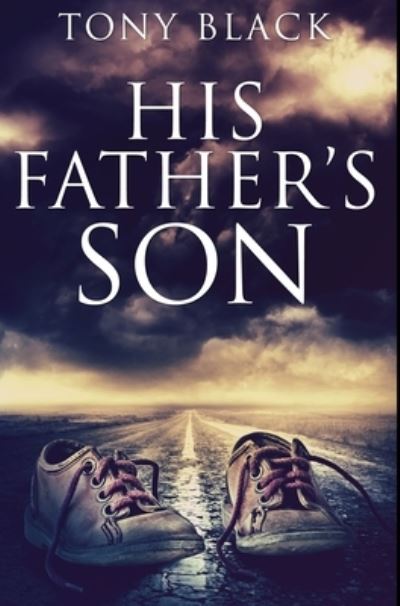 Cover for Tony Black · His Father's Son (Gebundenes Buch) (2021)