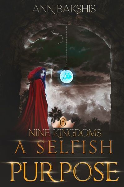 Cover for Ann Bakshis · A Selfish Purpose - Nine Kingdoms (Paperback Book) (2021)