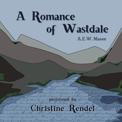 Cover for A. E. W. Mason · A Romance of Wastdale (MP3-CD) (2020)
