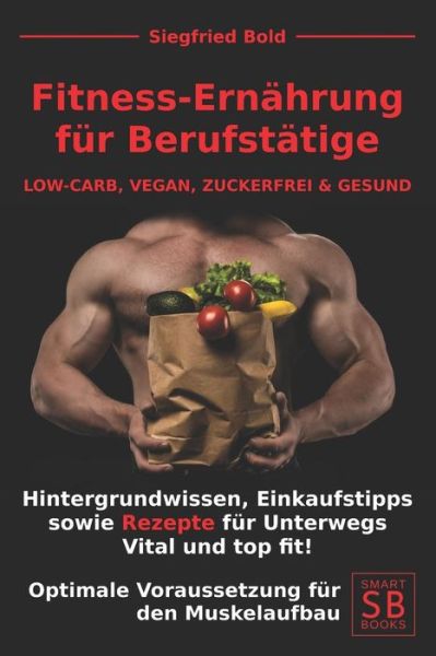 Cover for Siegfried Bold · FITNESS ERNAEHRUNG fur BERUFSTAETIGE (Paperback Book) (2019)