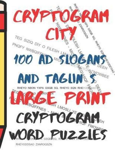 Cover for Lake Lee · Cryptogram City - 100 Ad Slogans and Taglines Cryptogram Word Puzzles Large Print (Paperback Bog) (2019)