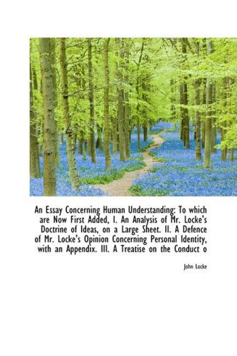 An Essay Concerning Human Understanding: to Which Are Now First Added, I. an Analysis of Mr. Locke's - John Locke - Livros - BiblioLife - 9781103384785 - 4 de fevereiro de 2009