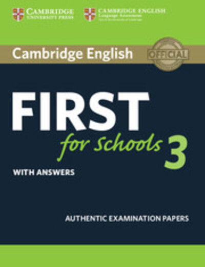 Cover for Cambridge Assessment · Cambridge English First for Schools 3 Student's Book with Answers - FCE Practice Tests (Paperback Book) (2018)