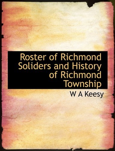 Cover for W a Keesy · Roster of Richmond Soliders and History of Richmond Township (Paperback Bog) (2009)