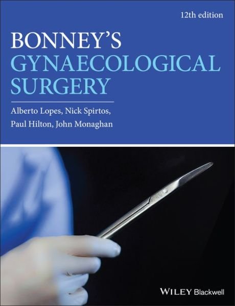 Cover for Lopes, Tito (Queen Elizabeth II Hospital, Newcastle, UK) · Bonney's Gynaecological Surgery (Hardcover bog) (2018)