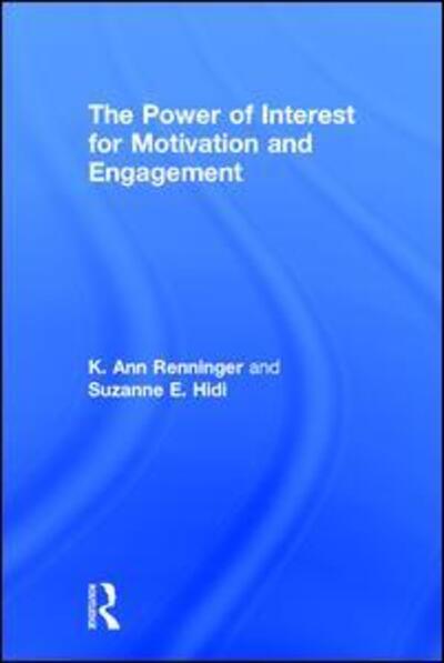 The Power of Interest for Motivation and Engagement - Renninger, K Ann (Sarthmore College, USA) - Livres - Taylor & Francis Ltd - 9781138779785 - 14 décembre 2015