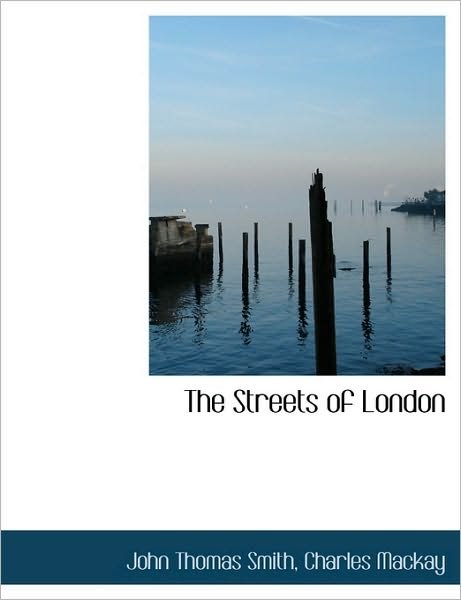 Cover for Charles Mackay · The Streets of London (Paperback Bog) (2010)
