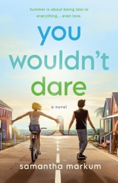 Cover for Samantha Markum · You Wouldn't Dare: A Novel (Hardcover Book) (2023)