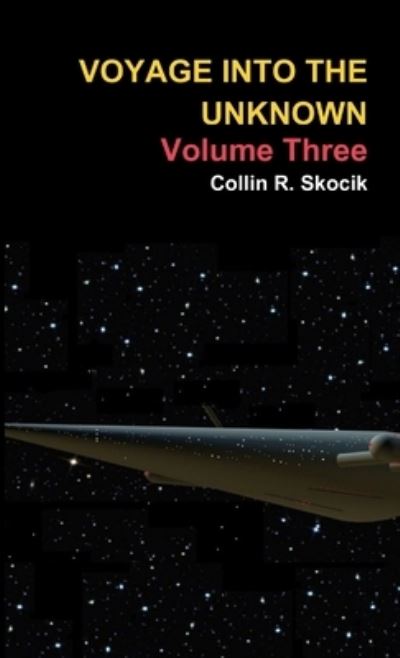Cover for Collin R. Skocik · Voyage into the Unknown (Book) (2012)
