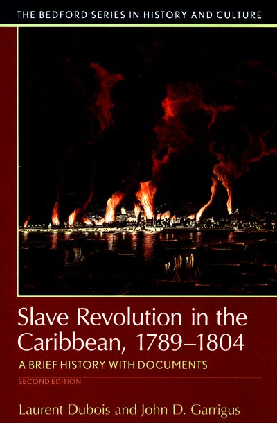 Cover for Laurent Dubois · Slave Revolution in the Caribbean, 1789-1804: A Brief History with Documents (Paperback Book) [Second edition] (2016)