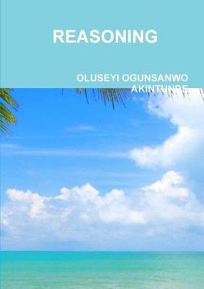 Cover for Oluseyi Ogunsanwo Akintunde · Reasoning (Paperback Book) (2015)
