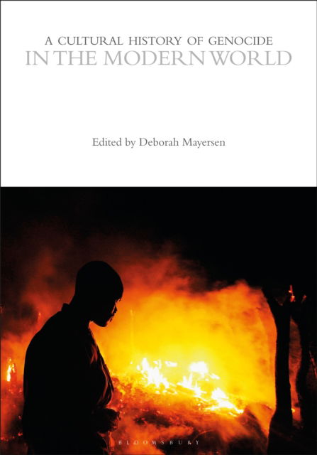 Deborah Mayersen · A Cultural History of Genocide in the Modern World - The Cultural Histories Series (Paperback Book) (2024)