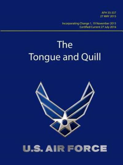 Cover for U S Air Force · Tongue and Quill - AFH 33-337 (Certified Current 27 July 2016) (Pocketbok) (2017)