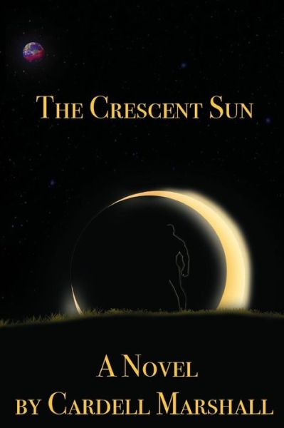 Cover for Cardell Marshall · The Crescent Sun (Taschenbuch) (2018)