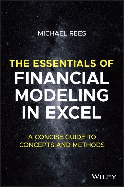 Cover for Rees, Michael (Audencia Business School) · The Essentials of Financial Modeling in Excel: A Concise Guide to Concepts and Methods (Paperback Bog) (2023)