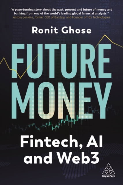 Cover for Ronit Ghose · Future Money: Fintech, AI and Web3 (Hardcover Book) (2024)