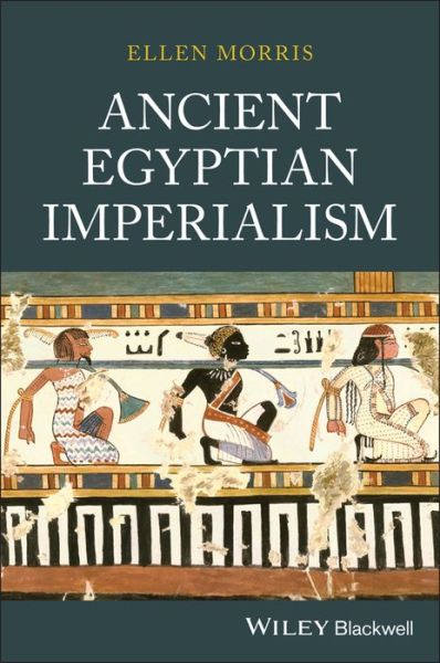 Cover for Morris, Ellen (Columbia University) · Ancient Egyptian Imperialism (Paperback Book) (2018)