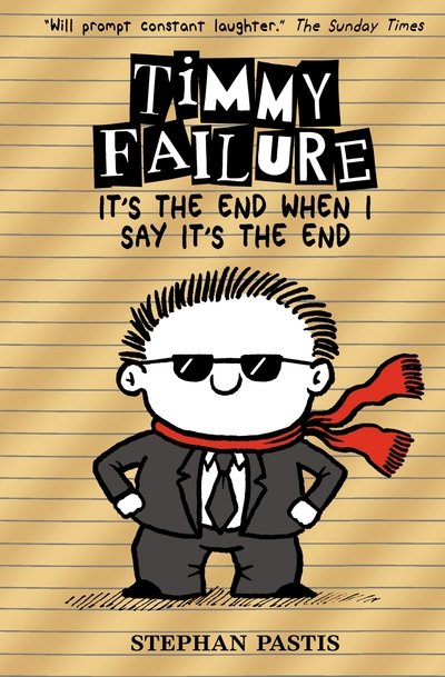 Cover for Stephan Pastis · Timmy Failure: It's the End When I Say It's the End - Timmy Failure (Gebundenes Buch) (2018)