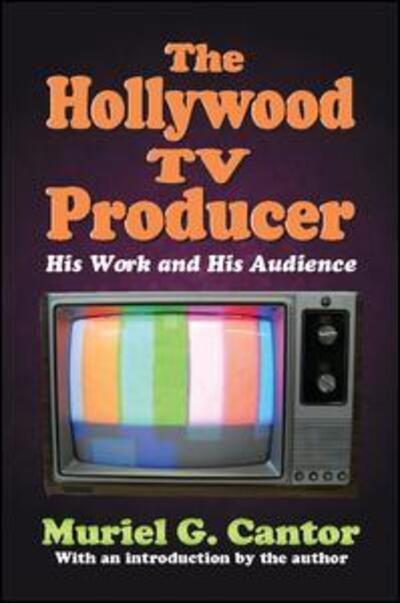 Cover for Muriel G. Cantor · The Hollywood TV Producer: His Work and His Audience (Paperback Book) (2015)