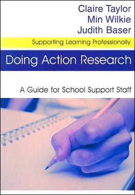 Cover for Claire Taylor · Doing Action Research: A Guide for School Support Staff - Supporting Learning Professionally Series (Paperback Book) [1 New edition] (2006)