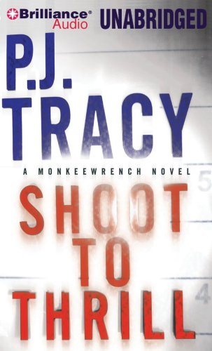 Shoot to Thrill (Monkeewrench Series) - P. J. Tracy - Audiobook - Brilliance Audio - 9781423336785 - 29 kwietnia 2010