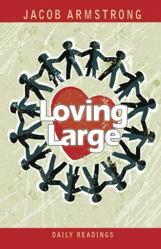 Cover for Jacob Armstong · Loving Large Daily Readings (Paperback Book) (2013)