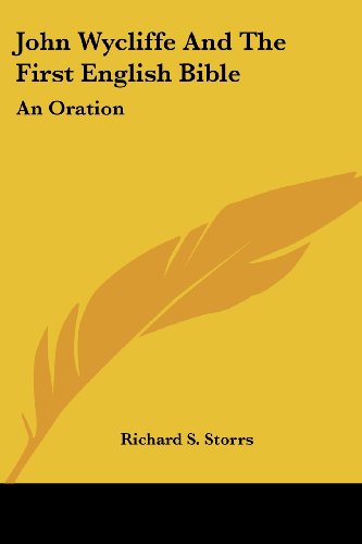 Cover for Richard S. Storrs · John Wycliffe and the First English Bible: an Oration (Paperback Book) (2006)