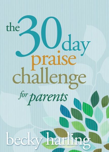 Cover for Becky Harling · The 30-Day Praise Challenge for Parents (Taschenbuch) [Dgs edition] (2014)